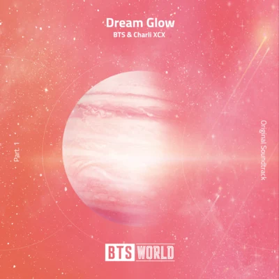 BTS/Charli XCX Dream Glow (BTS WORLD OST Part.1)