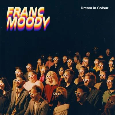 Franc Moody Dream in Colour