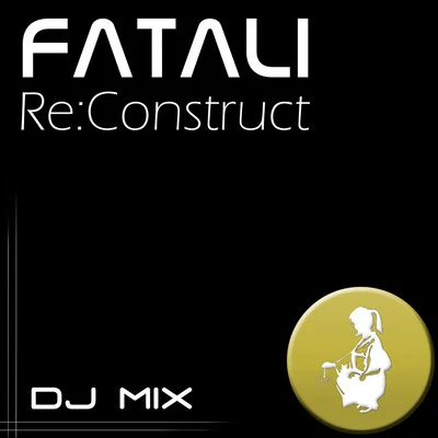 Fatali Re:Construct - DJ Mix