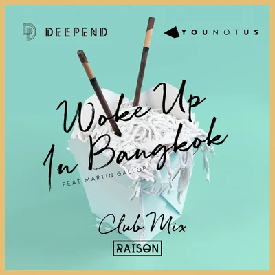 Deepend Woke up in Bangkok (Club Mix)