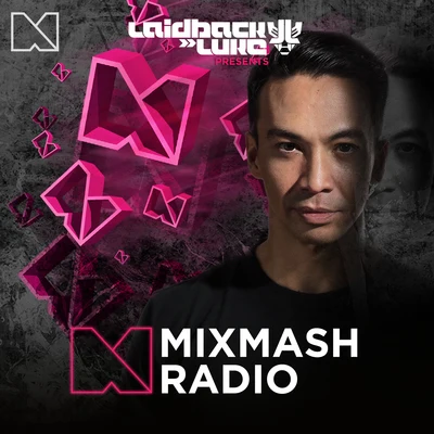 Laidback Luke Mixmash Radio 253