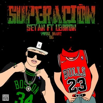 Setan/LeBron Superación (feat. Lebron)