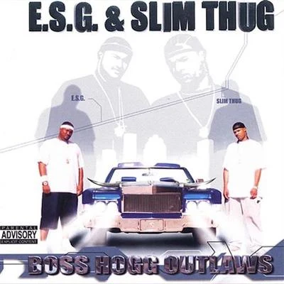 E.S.G./Slim Thug Boss Hogg Outlaws