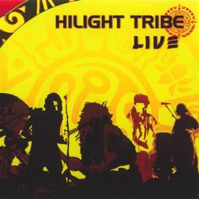 Hilight Tribe Hilight tribe live