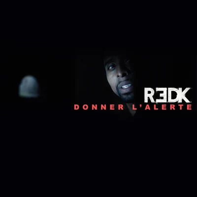 R.E.D.K. Donner l'alerte