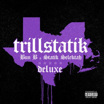 Statik Selektah/Bun B TrillStatik (Deluxe Version)