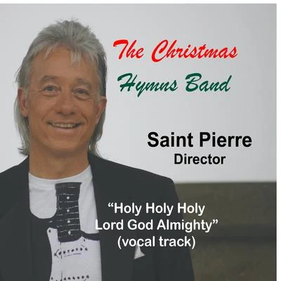 SAïÑT Pierre Holy Holy Holy Lord God Almighty (vocal track)