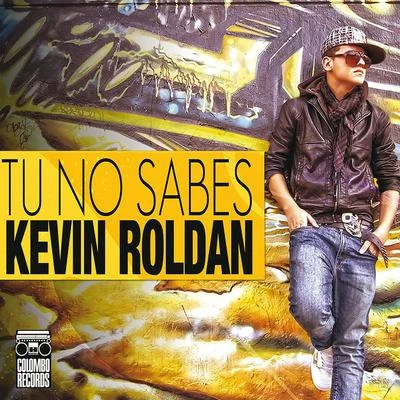 Kevin Roldan Tu No Sabes