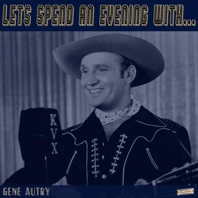 Gene Autry Lets Spend an Evening with Gene Autry