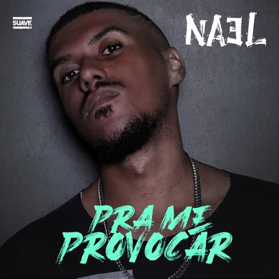 Nael Pra Me Provocar