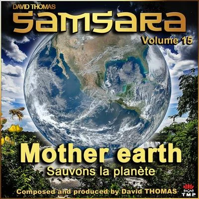 David Thomas Samsara, Vol. 15 (Mother Earth) [Sauvons la planète]