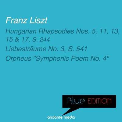 London Festival Orchestra/Alfred Scholz/Balint Vazsonyi/Josef Bulva Blue Edition - Liszt: Hungarian Rhapsodies Nos. 5, 11, 13, 15, 17, S. 244 & Orpheus Symphonic Poem No. 4