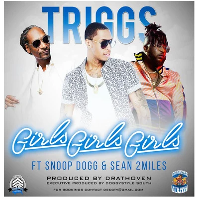 Snoop Dogg/Triggs/Sean2miles Girls Girls Girls (feat. Snoop Dogg & Sean2miles)