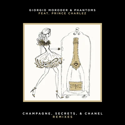 Giorgio Moroder Champagne, Secrets, & Chanel (Remixes)