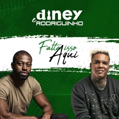 Diney/Rodriguinho Falta Isso Aqui