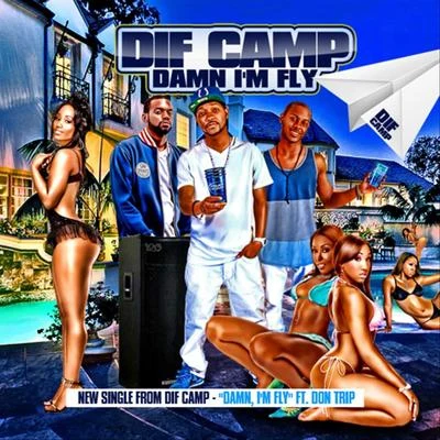 Don Trip/Dif Camp Damn I'm Fly (Dif) [feat. Don Trip]