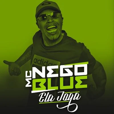 MC Nego Blue Ela Joga