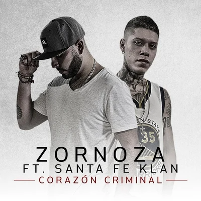 Santa Fe Klan/Zornoza Corazon Criminal (feat. Santa Fe Klan)