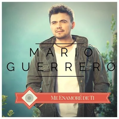 Mario Guerrero Me Enamoré de Ti