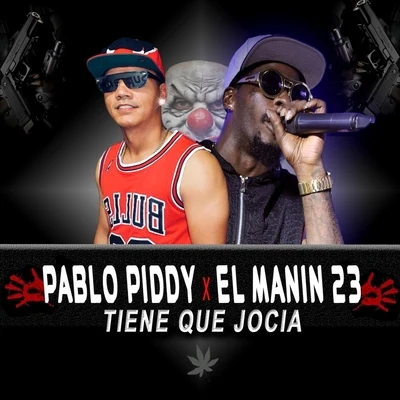 El Manin 23/Pablo Piddy Tiene Que Jocia