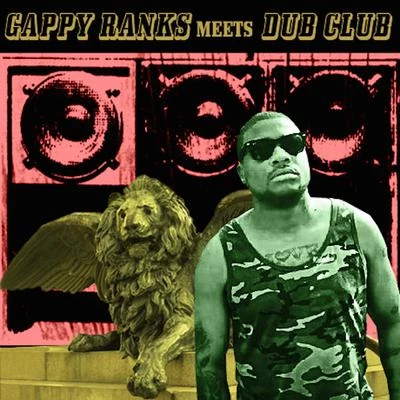 Gappy Ranks Gappy Ranks Meets Dub Club