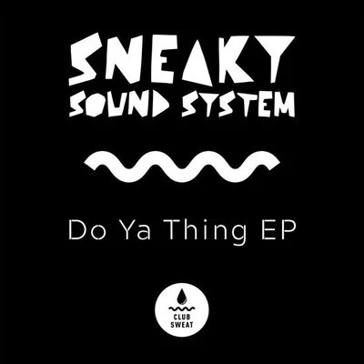 Sneaky Sound System Do Ya Thing EP