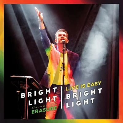 Bright Light Bright Light Live Is Easy : On Tour With Erasure