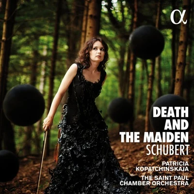 Patricia Kopatchinskaja/Saint Paul Chamber Orchestra Death and the Maiden (Live)