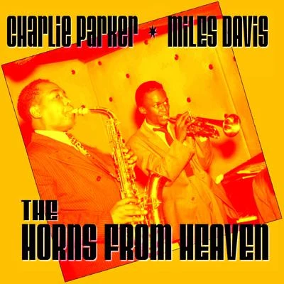 Miles Davis/Charlie Parker The Horns from Heaven