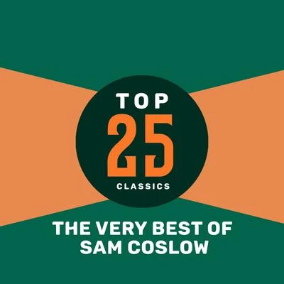 Sam Coslow Top 25 Classics - The Very Best of Sam Coslow