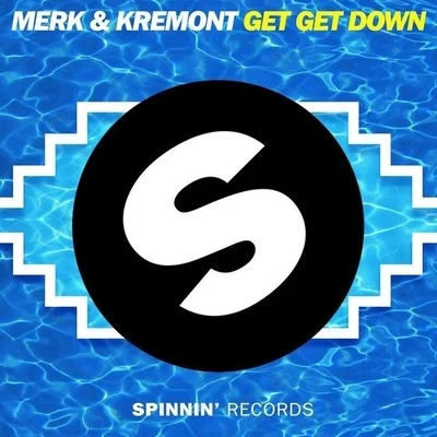 Merk &amp; Kremont Get Get Down