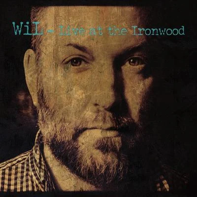 WIL Live at the Ironwood