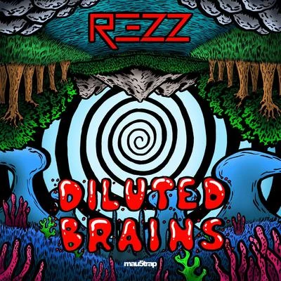 REZZ Diluted Brains