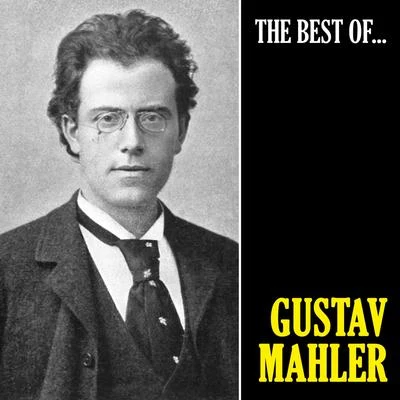 Gustav Mahler The Best of Mahler (Remastered)