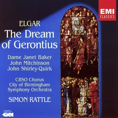 John Shirley-Quirk/CBSO Chorus/City Of Birmingham Symphony Orchestra/Dame Janet Baker/John Mitchinson/Sir Simon Rattle Elgar - The Dream of Gerontius