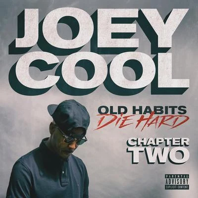 Joey Cool Old Habits Die Hard Chapter Two