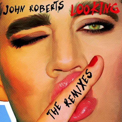 John Roberts Looking (The Remixes)