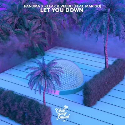 MariGo/Panuma/Kleak &amp; Veebu Let You Down (feat. Marigo)