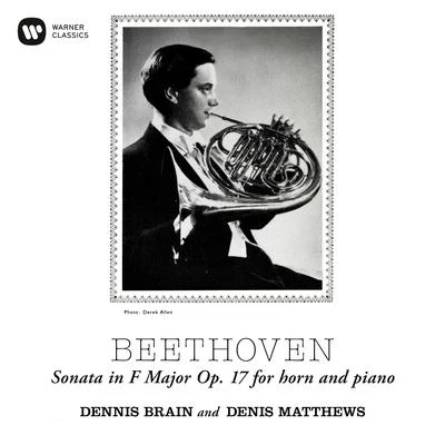 Denis Matthews/Dennis Brain Beethoven: Horn Sonata in F Major, Op. 17