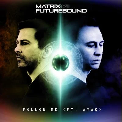 Ayak/Matrix &amp; Futurebound Follow Me