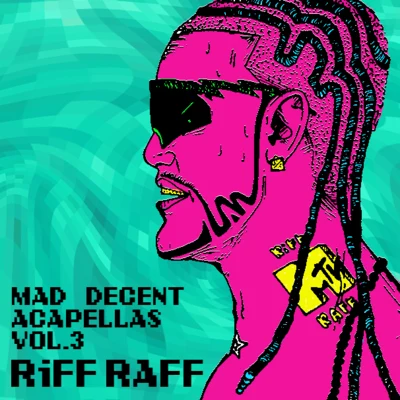 Riff Raff Mad Decent Acapellas Vol. 3