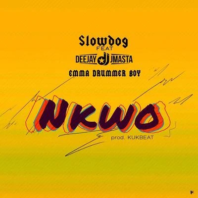 SlowDog Nkwo (feat. Deejay JMasta & Emma Drummer Boy)