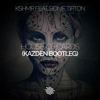 Kazden House Of Cards (Kazden Bootleg)