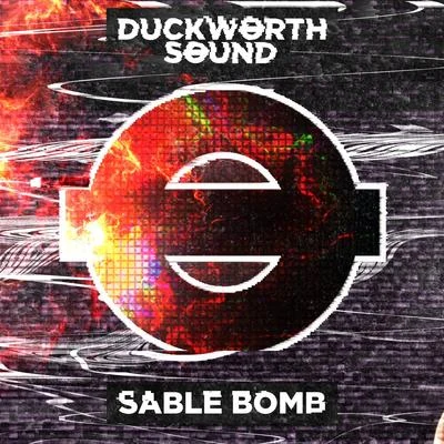 Duckworthsound Sable Bomb