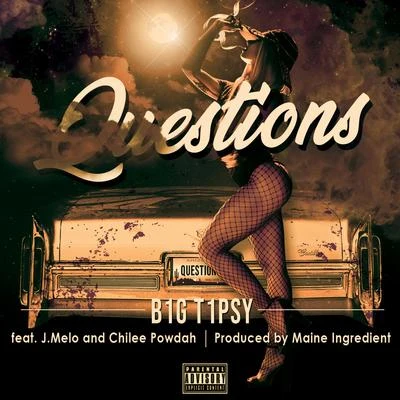 Chilee Powdah/B1g T1psy/J.Melo Questions (feat. Chilee powdah & J.Melo)