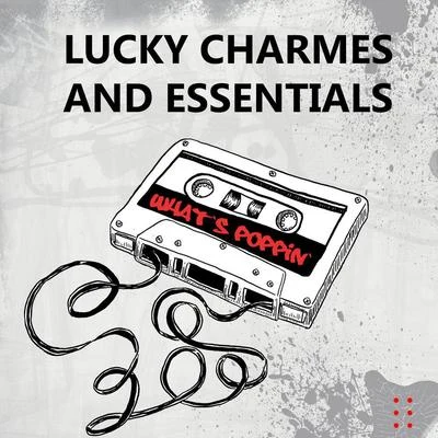 Essentials/Lucky Charmes What's Poppin'