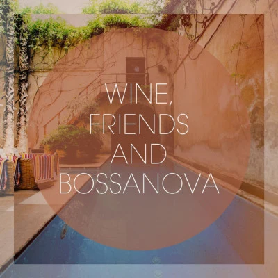 Cafe Chillout de Ibiza/Best of Bossanova/Bossa Nova Lounge Orchestra Wine, Friends And Bossanova