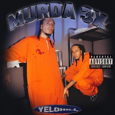 Yelohill Murda 3x