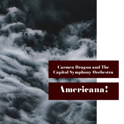 The Capitol Symphony Orchestra/Carmen Dragon Americana!