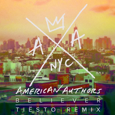 American Authors Believer (Tiesto Remix)